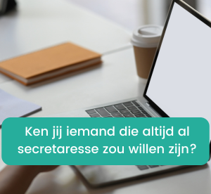 Ken jij iemand die altijd al secretaresse zou willen zijn?